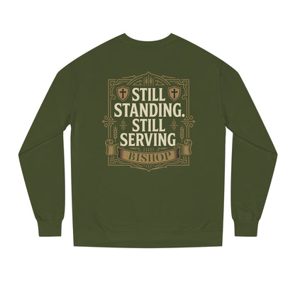 Still Standing Still Serving Bishop Sweatshirt — Faith-Based Inspirational Crewneck