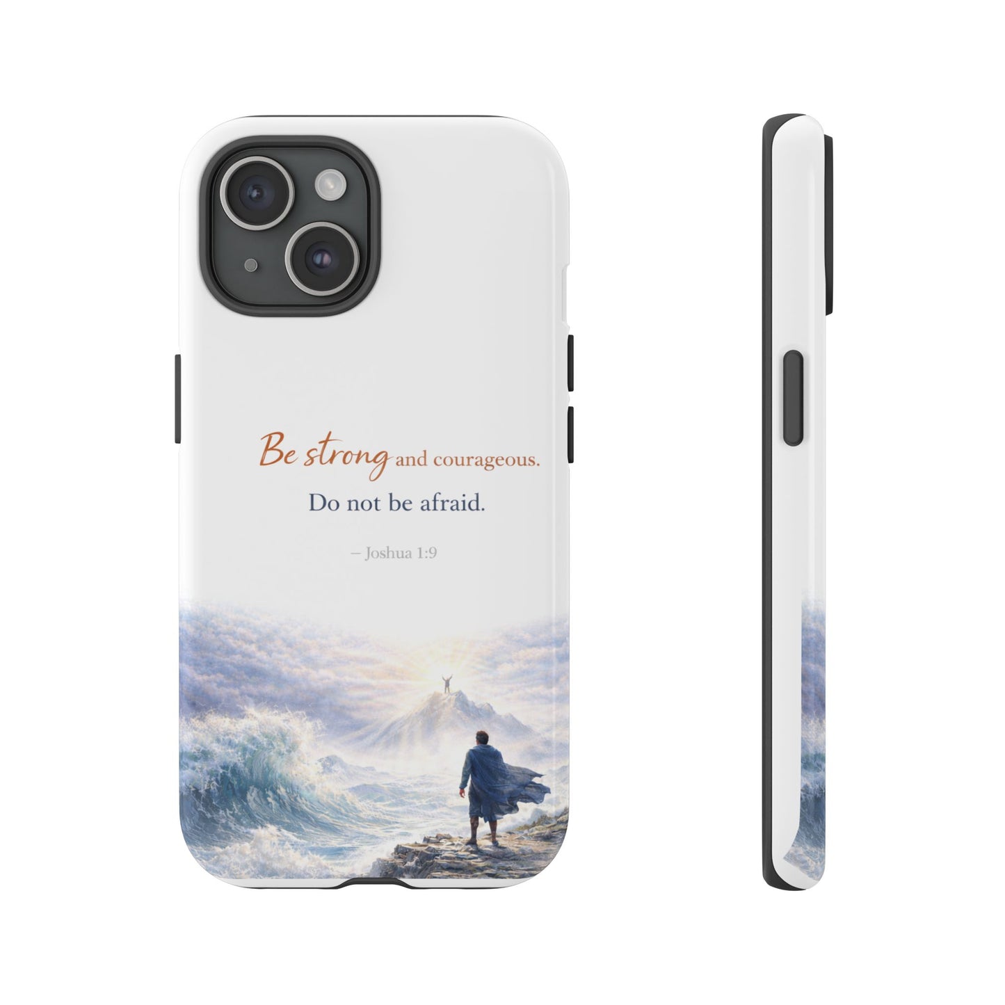 Inspirational 'Be Strong and Courageous' Phone Case