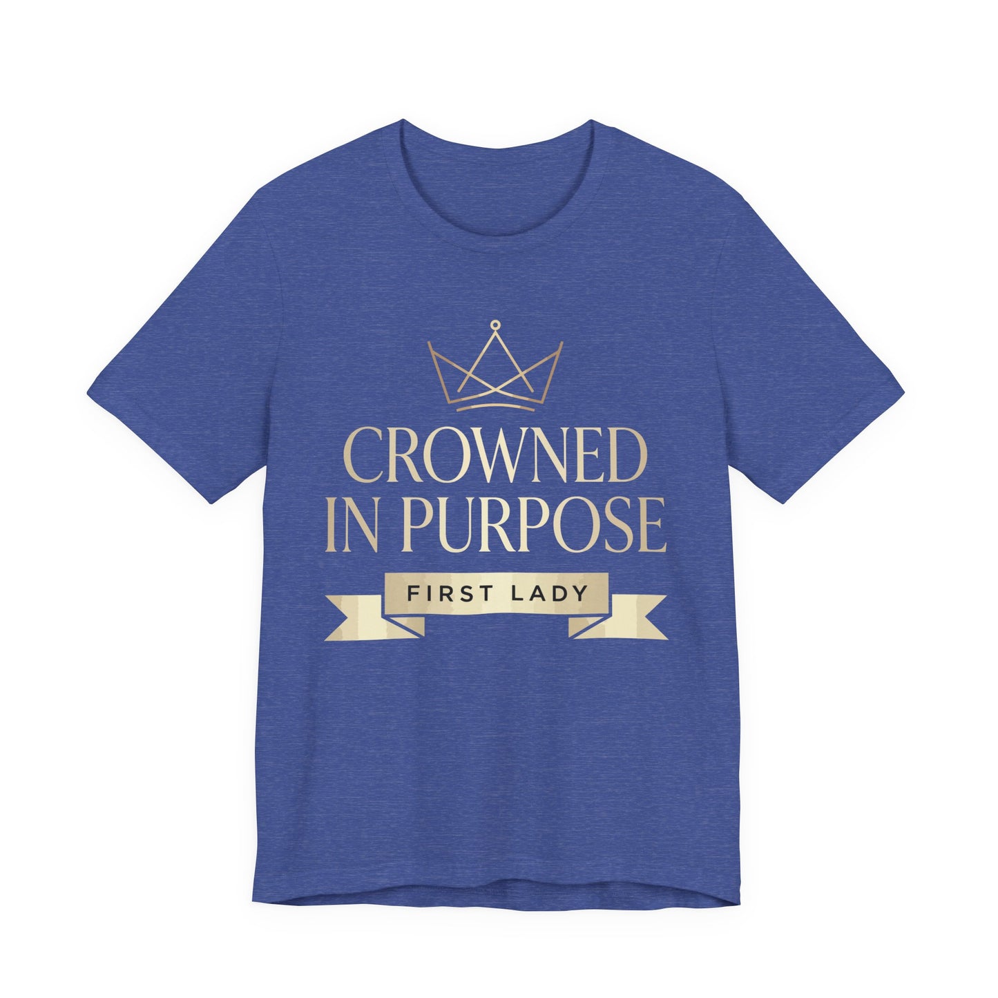 Crowned in Purpose First Lady T-Shirt
