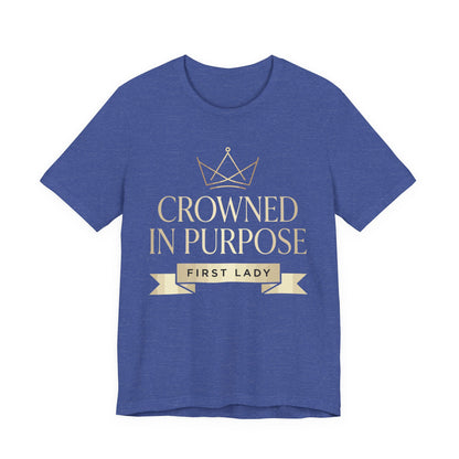 Crowned in Purpose First Lady T-Shirt