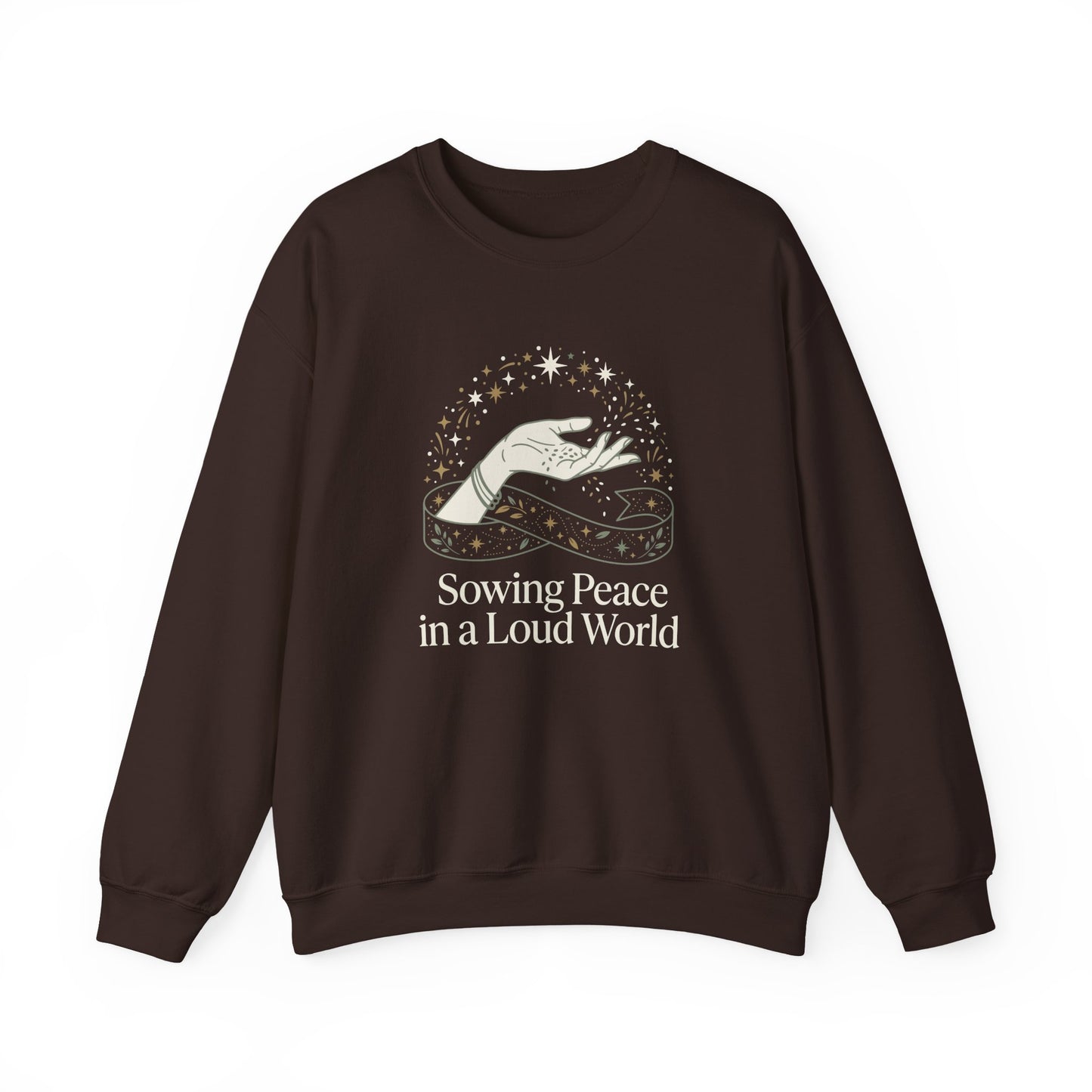 Sowing Peace in a Loud World Sweatshirt