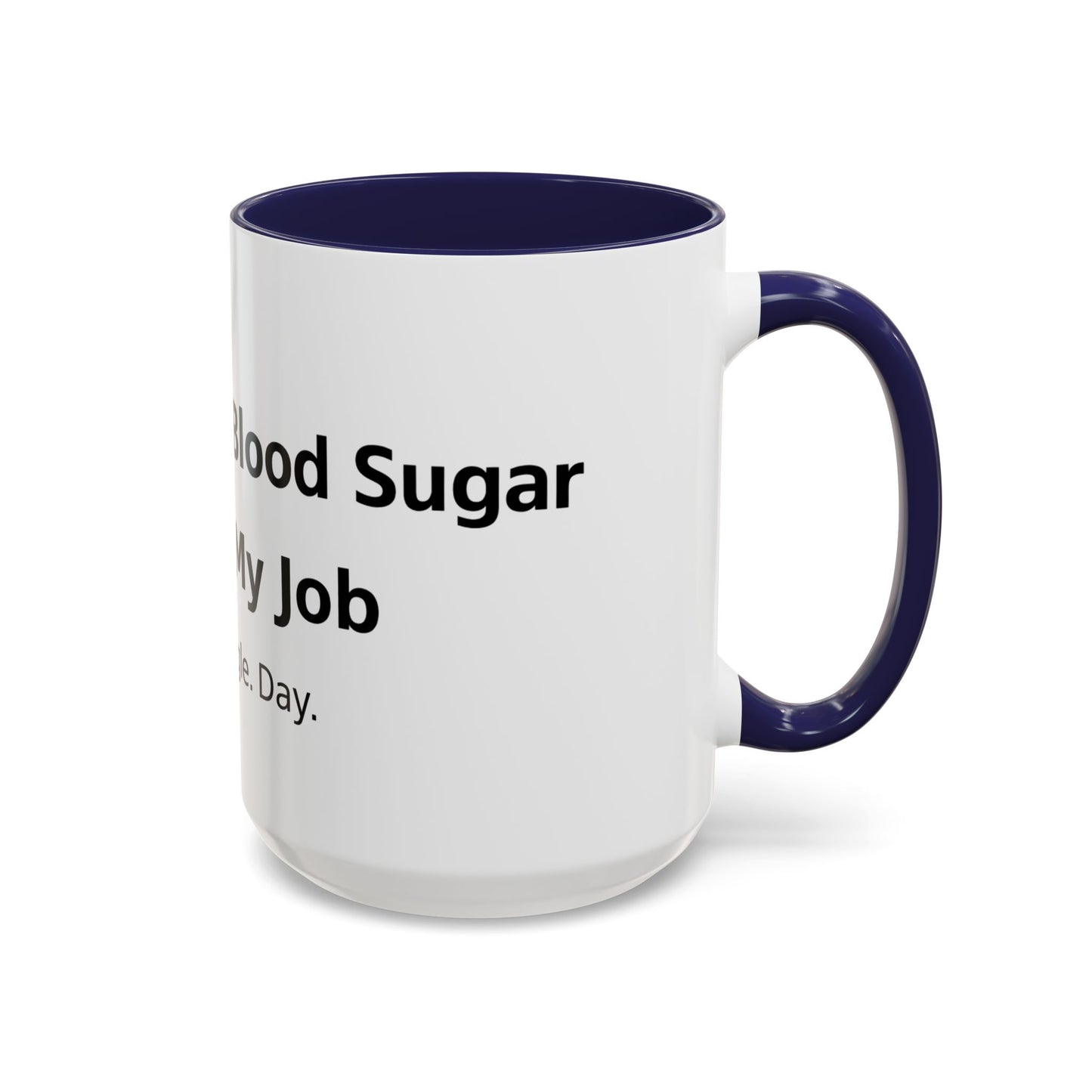Coffee Mug — “Checking My Blood Sugar Like It’s My Job” Accent Mug (11/15 oz)