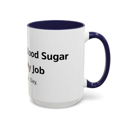 Coffee Mug — “Checking My Blood Sugar Like It’s My Job” Accent Mug (11/15 oz)