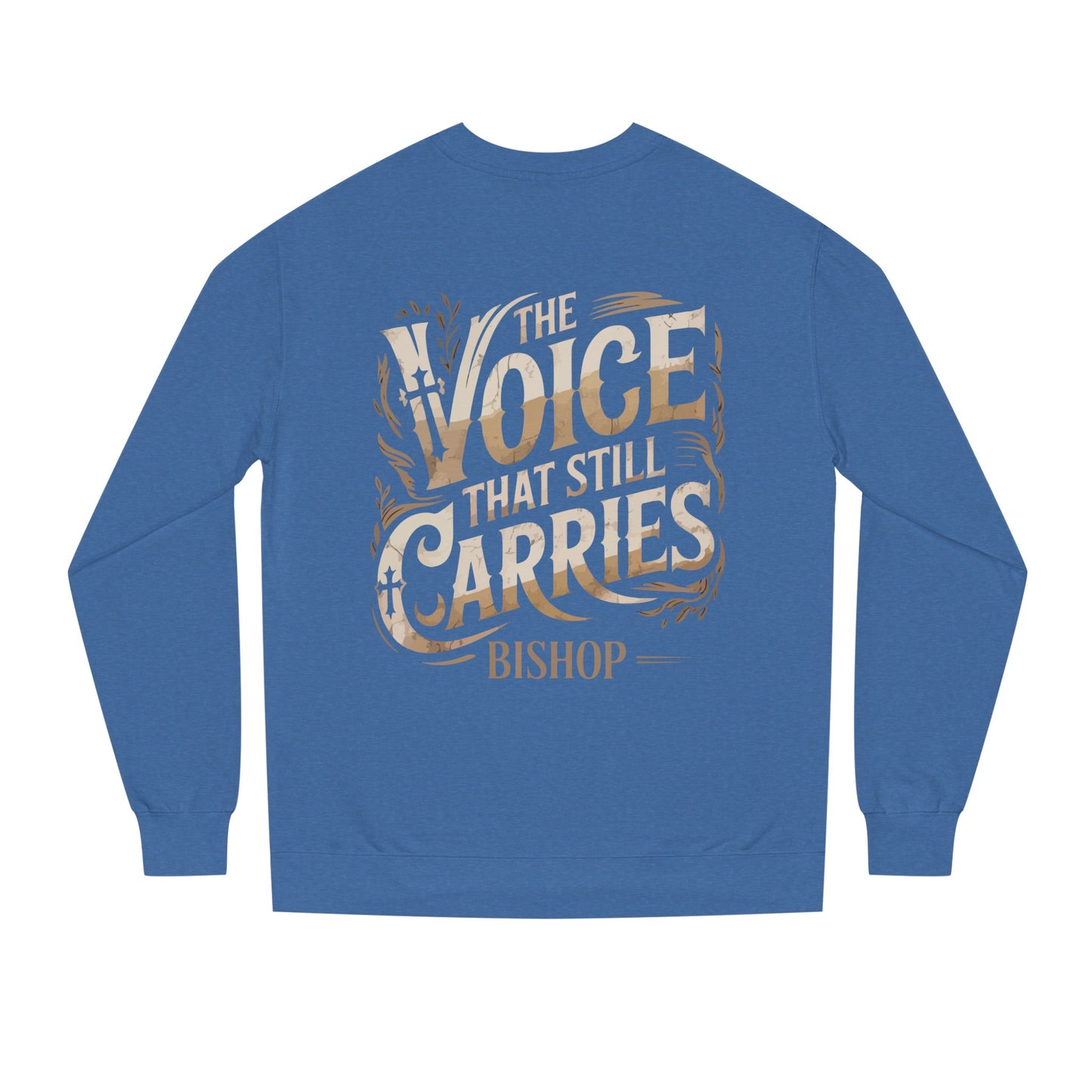 Sweatshirt — "The Voice That Still Carries" Bishop Crewneck