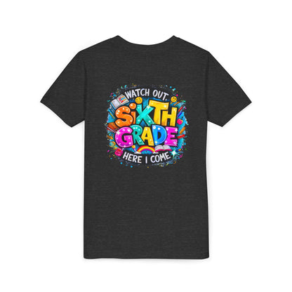 Youth Tee — "Watch Out Sixth Grade Here I Come" Back-to-School Graphic Shirt