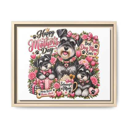 Happy Mother's Day Schnauzer Mom Framed Canvas - "Best Dog Mom Ever"