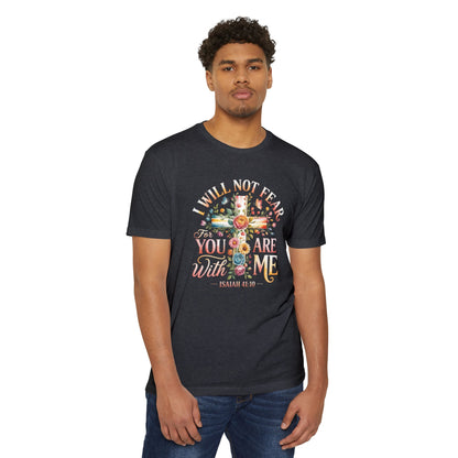 I Will Not Fear Floral Cross T-Shirt — “For You Are With Me” Isaiah 41:10 Christian Tee