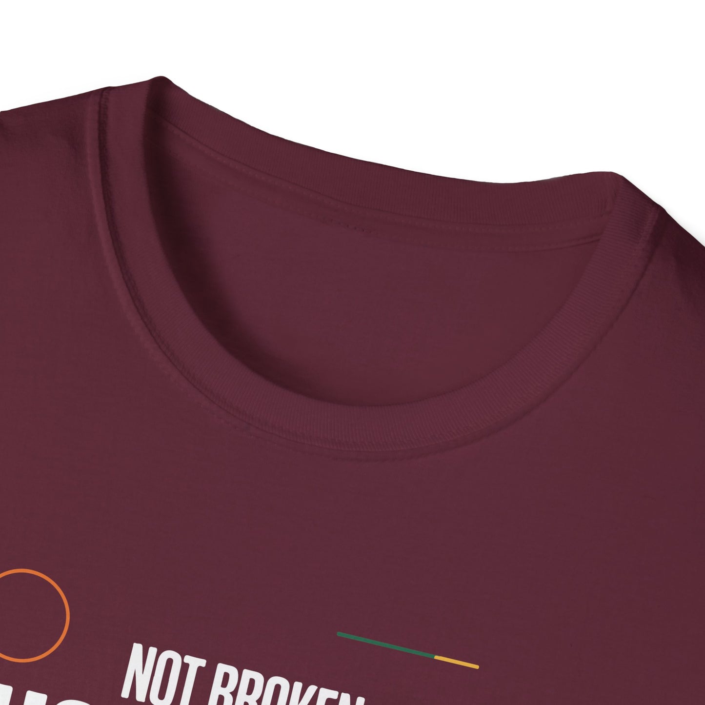 Not Broken Just Unique T-Shirt
