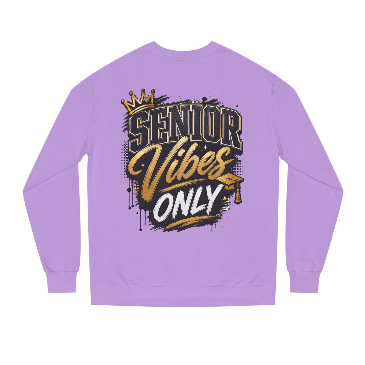 Senior Vibes Only Sweatshirt