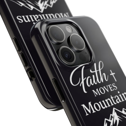 Faith Moves Mountains Tough Phone Case — Christian Inspirational Mountain Design