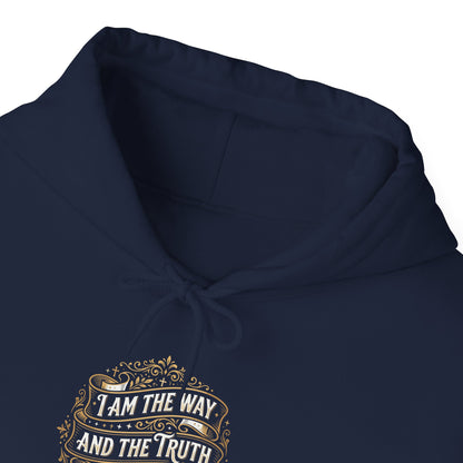 I Am the Way and the Truth and the Life - John 14:6  Hoodie