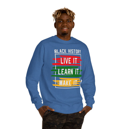 Black History 'Live It, Learn It, Make It' Sweatshirt