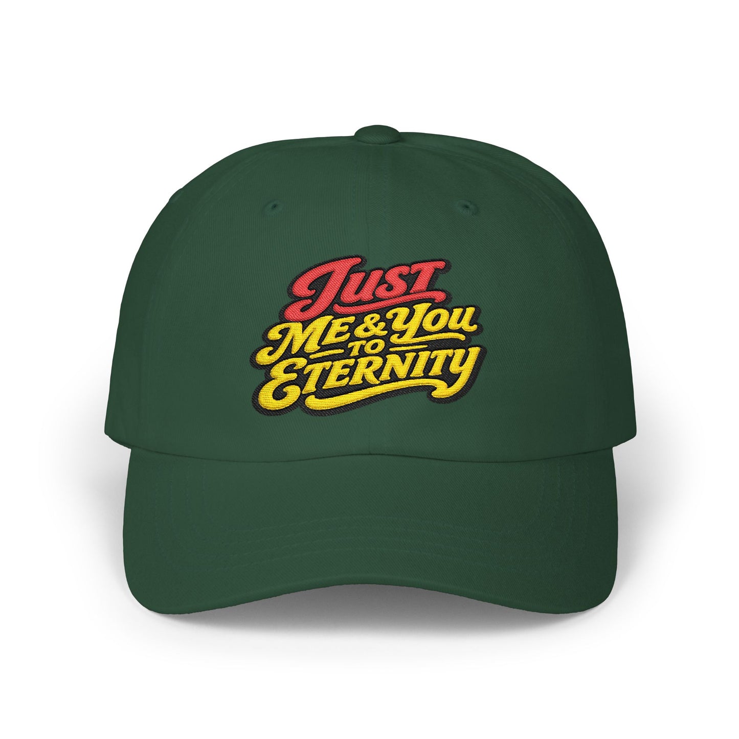 Dad Cap — "Just Me & You & Eternity" Retro Script Embroidered Hat