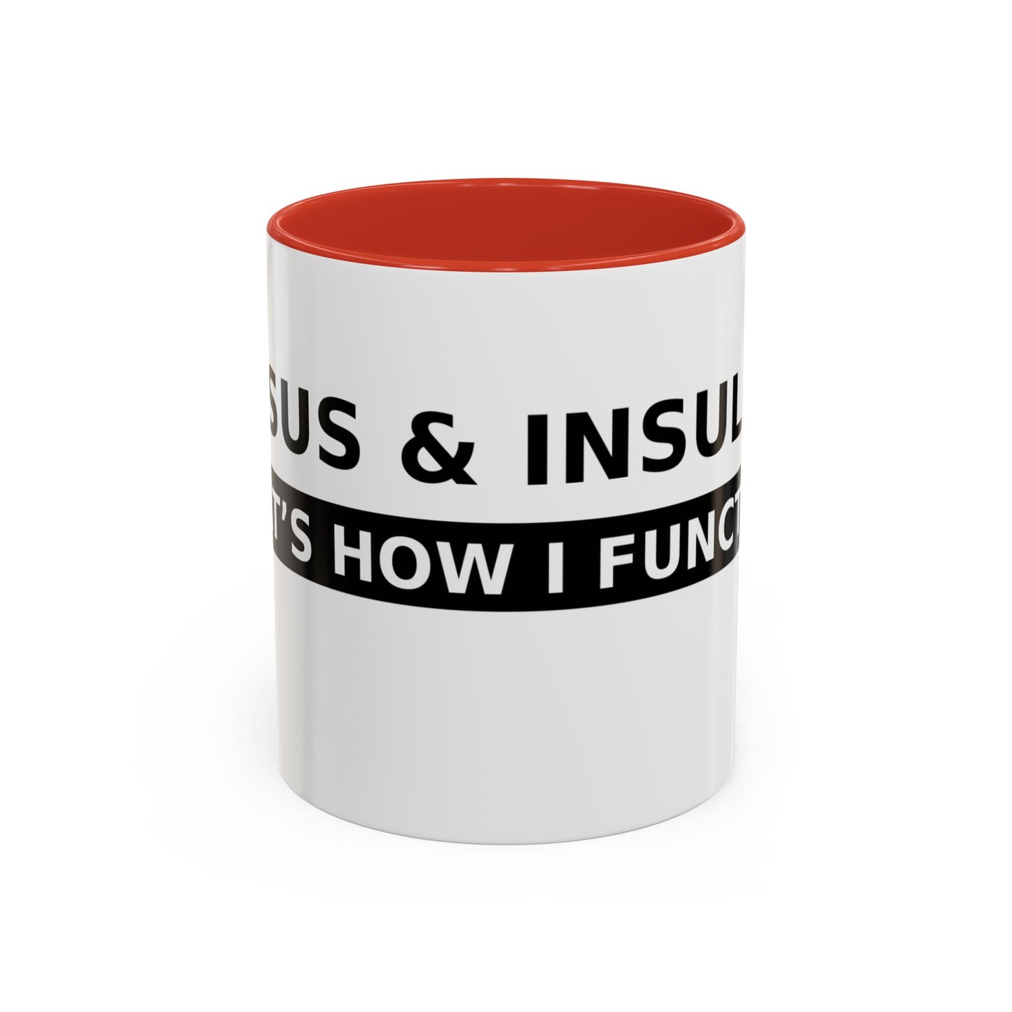 Coffee Mug — 'Caffeine & Insulin: That’s How I Function' Accent Mug