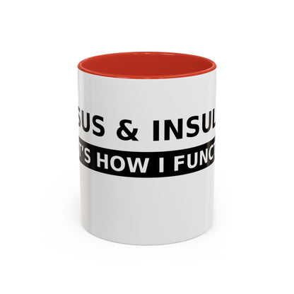 Coffee Mug — 'Caffeine & Insulin: That’s How I Function' Accent Mug