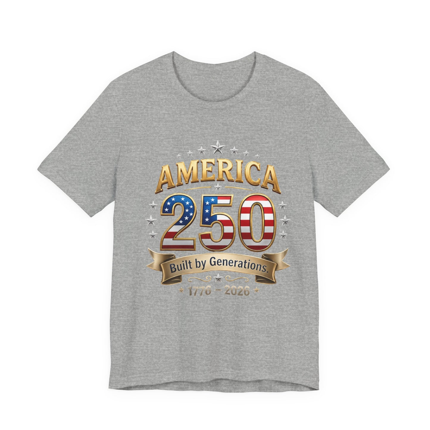 America 250 T-Shirt — Built by Generations 1776–2026 Patriotic Tee