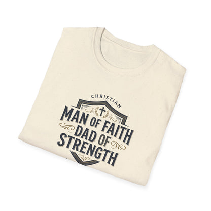 Man of Faith Dad of Strength T-Shirt