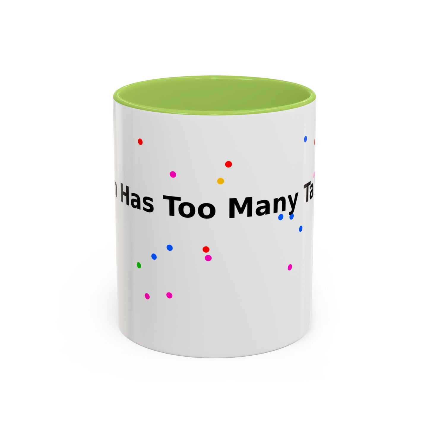 Coffee Mug - "My Brain Has Too Many Tabs Open" Funny Office Gift (11/15 oz)