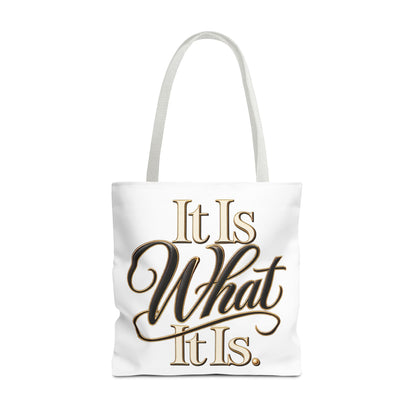 It Is What It Is Tote Bag – Gold Script Motivational Everyday Shopper