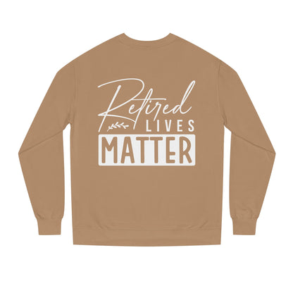 Retired Lives Matter Sweatshirt