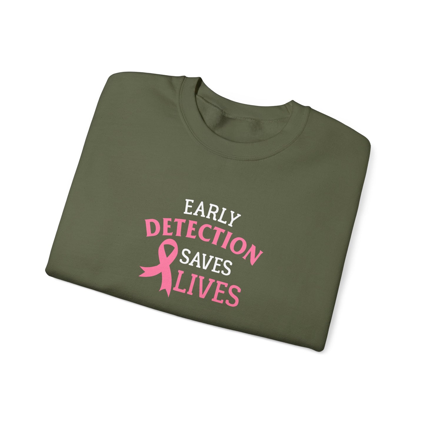 "Early Detection Saves Lives"  Sweatshirt