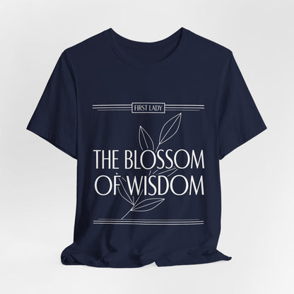The Blossom of Wisdom Tee — "First Lady" Inspirational Graphic T-Shirt