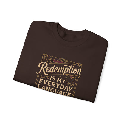Redemption Is My Everyday Language  Sweatshirt