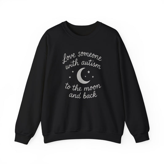 "Love someone with autism to the moon and back" Sweatshirt