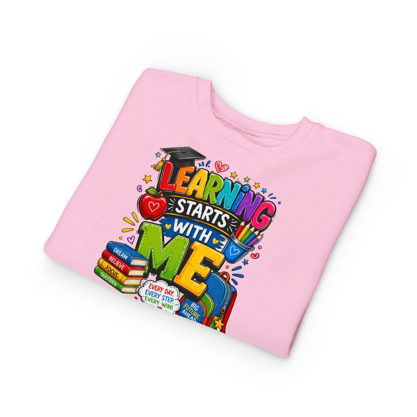 Learning Starts With Me Toddler Sweatshirt — Cute Back-to-School Kids Graphic Pullover