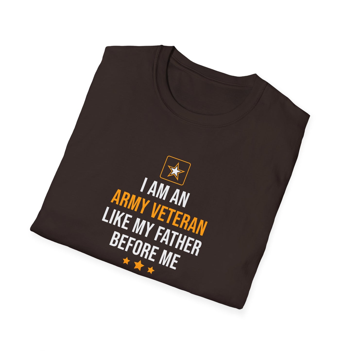 "I Am an Army Veteran Like My Father Before Me" T‑Shirt