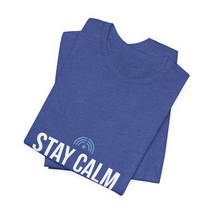 Stay Calm "Help Is Coming" Tee — Inspirational Support T-Shirt