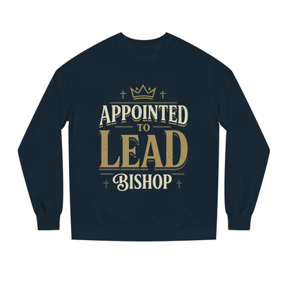 Appointed to Lead Bishop Sweatshirt — Christian Leadership Crewneck