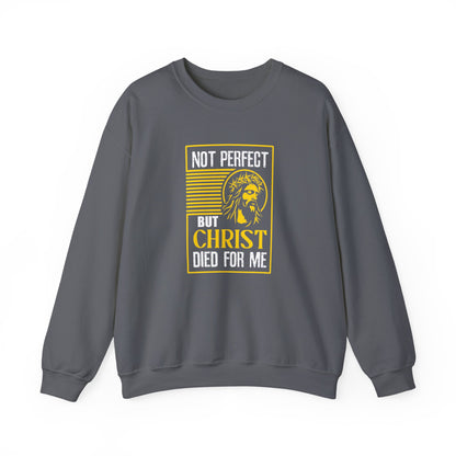 "Not Perfect But Christ Died For Me" Sweatshirt