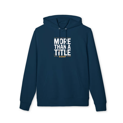 More Than a Title Bishop Hoodie