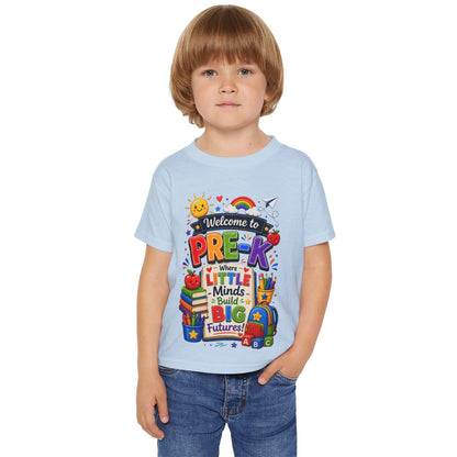 Welcome to Pre-K Toddler T-Shirt — "Where Little Minds Build Big Futures" Back-to-School Tee