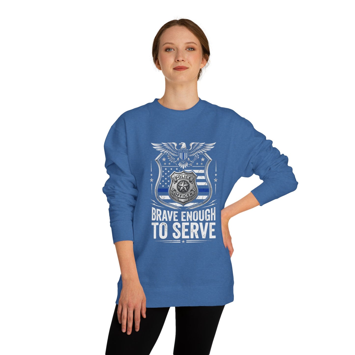 Police Tribute Sweatshirt — "Brave Enough to Serve" Badge Crewneck