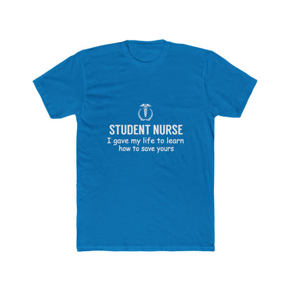 Student Nurse T-Shirt – "I Gave My Life to Learn How to Save Yours" Crew Tee