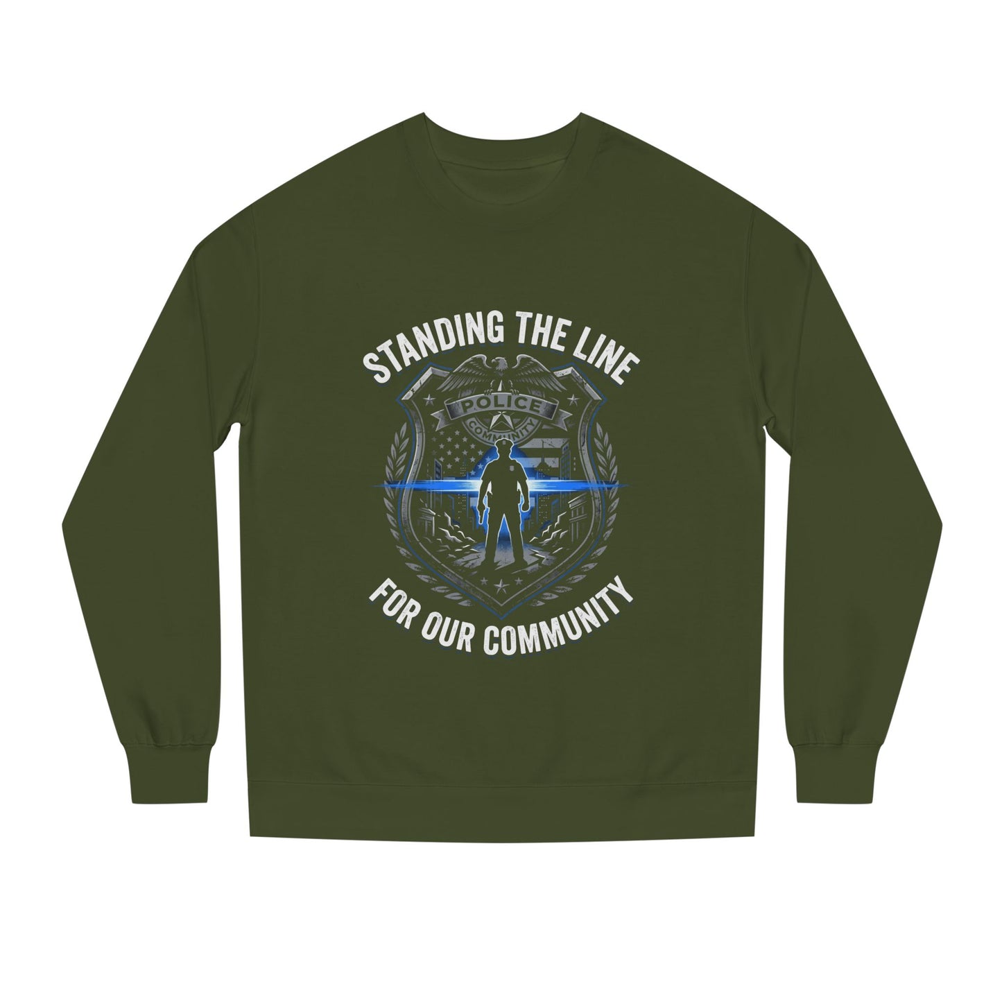 Police Support Sweatshirt - "Standing The Line For Our Community"