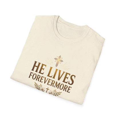He Lives Forevermore T-Shirt