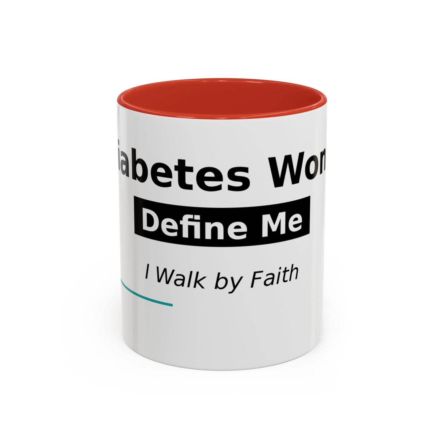 Diabetes Won't Define Me Accent Coffee Mug — "I Walk by Faith" Inspirational Tea Cup