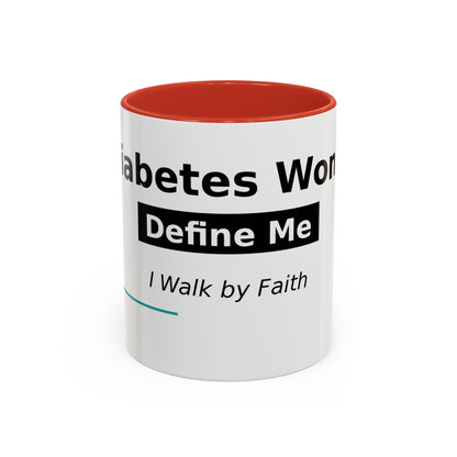 Diabetes Won't Define Me Accent Coffee Mug — "I Walk by Faith" Inspirational Tea Cup
