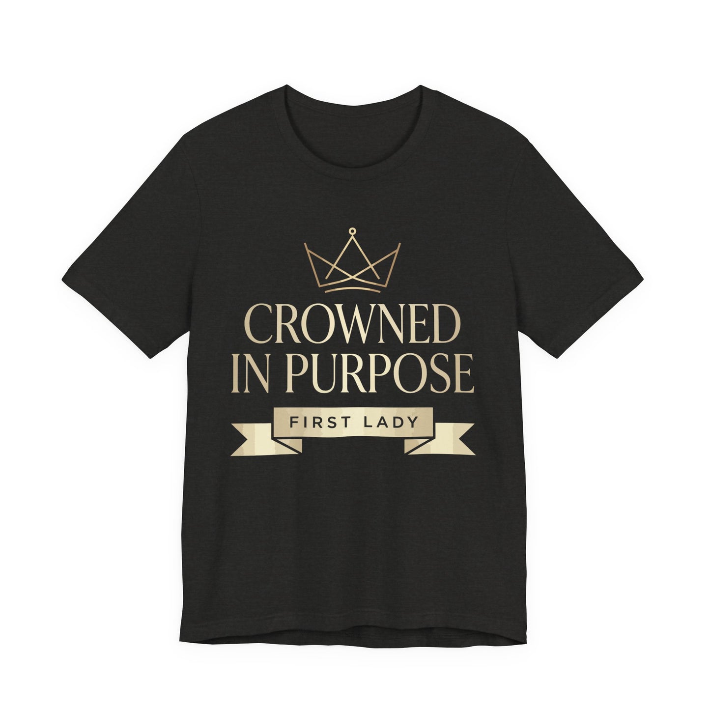 Crowned in Purpose First Lady T-Shirt