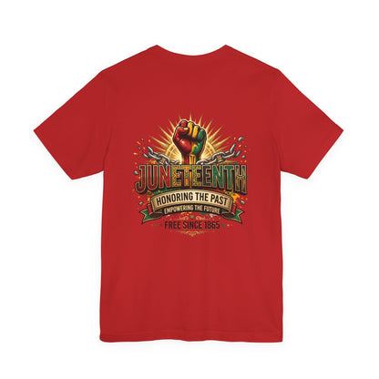 Juneteenth Graphic Tee — "Honoring the Past, Empowering the Future"
