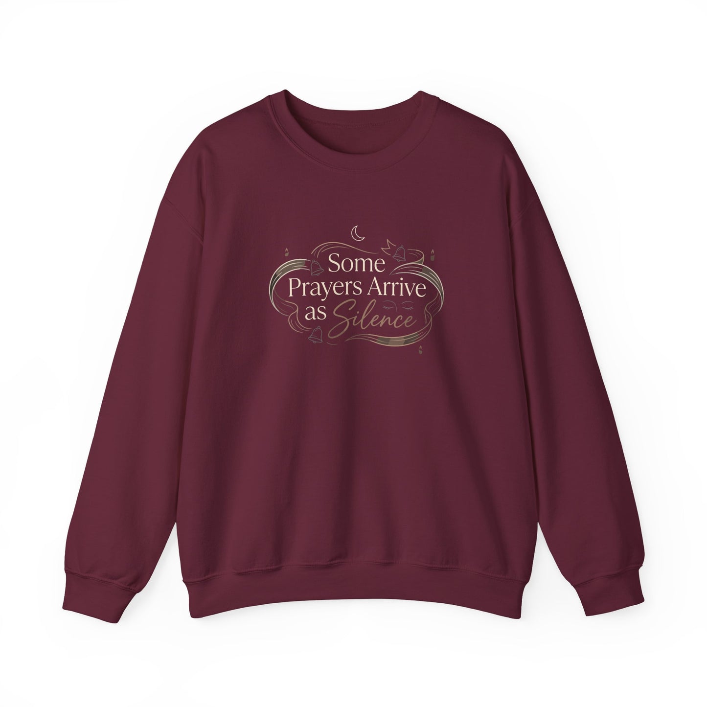 Some Prayers Arrive as Silence Sweatshirt