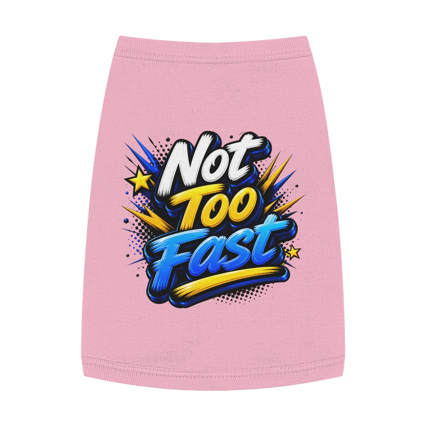 Pet Tank Top — "Not Too Fast" Graphic Dog Shirt