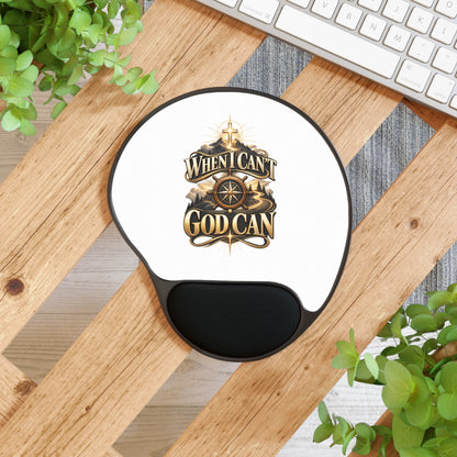 When I Can't God Can Mouse Pad with Wrist Rest — Christian Inspirational Desk Mousepad