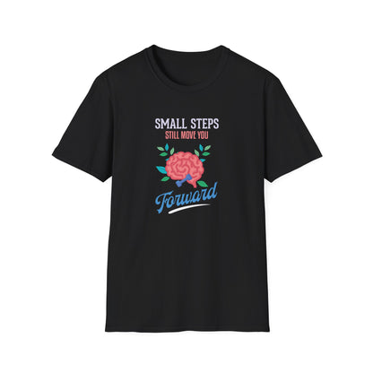 "Small Steps Still Move You Forward" T-Shirt