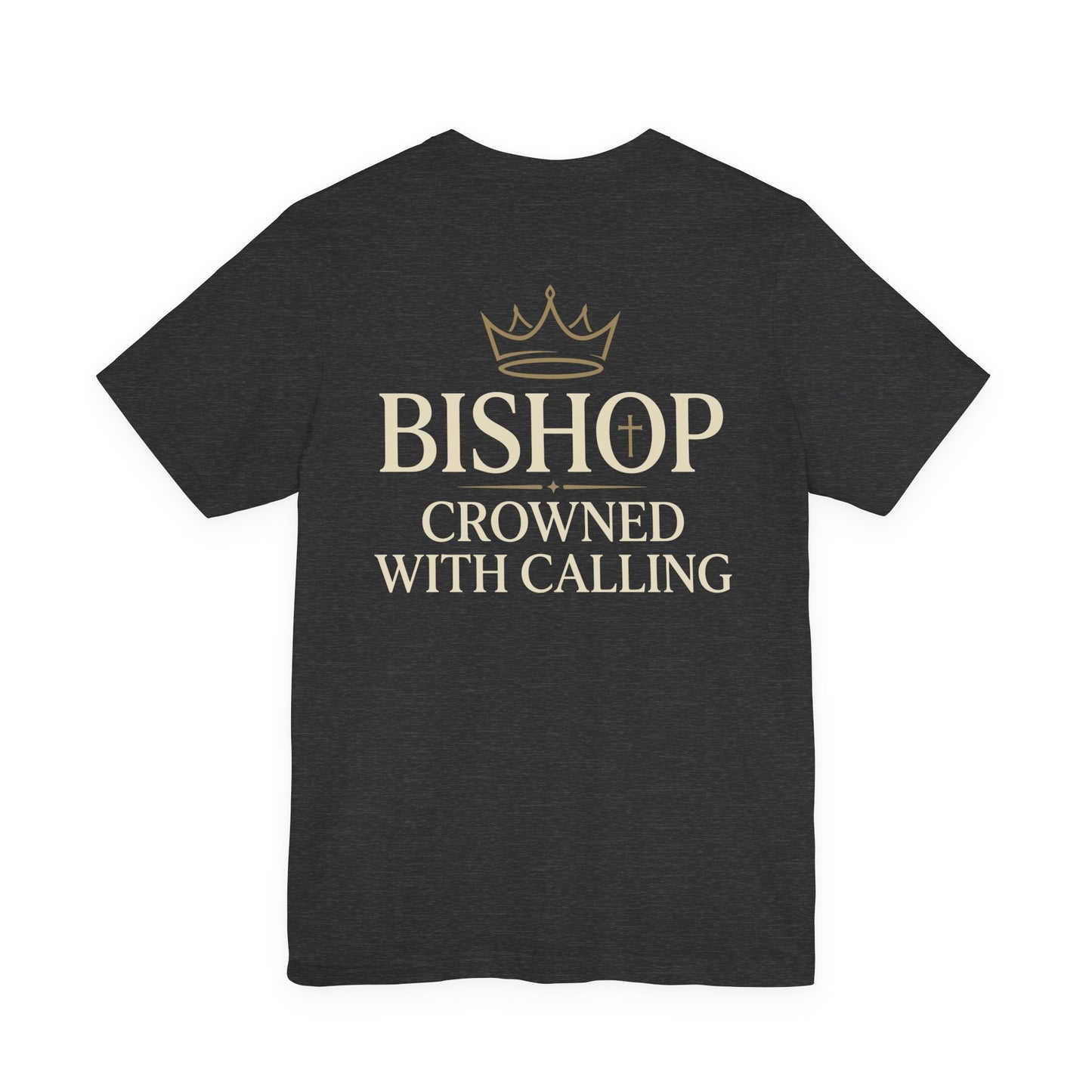 Bishop T-Shirt — "Bishop Crowned With Calling" Religious Ministry Tee