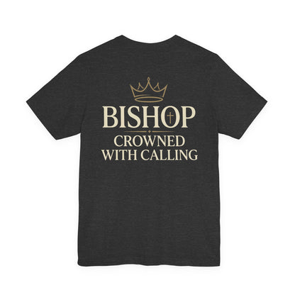 Bishop T-Shirt — "Bishop Crowned With Calling" Religious Ministry Tee