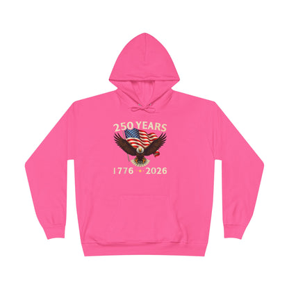 250 Years 1776–2026 Eagle Hoodie — American Flag Bicentennial Celebration Pullover